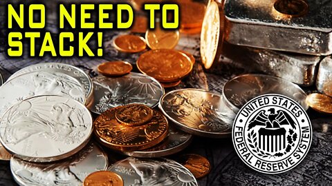 ALERT! No Need To Stack Gold & Silver! Federal Reserve Says It's Gonna Be Okay!