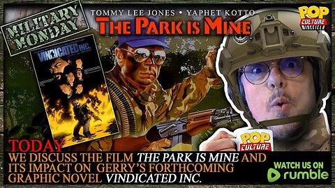 Military Monday | Films That Inspired Vindicated Inc...Today It's "The Park Is Mine"