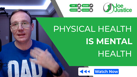 Physical Health is Mental Health