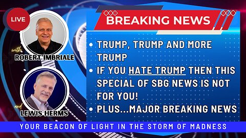 TRUMP, TRUMP & MORE TRUMP | If you HATE TRUMP then this SPECIAL of SBG NEWS is NOT for YOU!