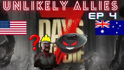 7 Days to Die | Alpha 19 | Multiplayer Series | Unlikely Allies EP 4 | 300% XP
