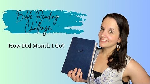 Bible Reading Challenge: How Did Month 1 Go?