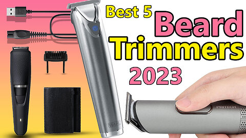 Best 5 Beard Trimmers 2023 | Ultimate Buying Guide for Perfect Grooming