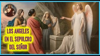 MENSAJE DE LA PASION DE NUESTRO SEÑOR JESUS POR ISABEL - LOS ANGELES EN EL SEPULCRO DEL SEÑOR