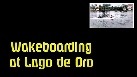 Wakeboarding at Lago de Oro