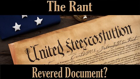 The Rant-Revered Document?