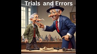 Trials and Errors