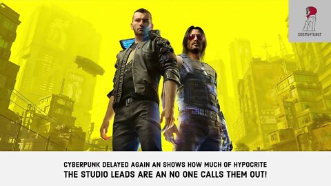 CyberPunk Delayed Again Showing The Lies An The Hypocrisy Of The Fans An The Leaders Of Studio!