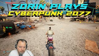 Zorin Plays Cyberpunk 2077 Episode 15