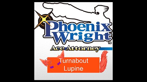 Phoenix Wright: Turnabout Lupine