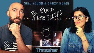 Neil Young and Crazy Horse - Thrasher (REACTION) with my wife