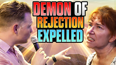 Demon of REJECTION EXPELLED!