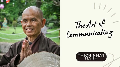 Thich Nhat Hanh I The Art of Communicating I Audiobook I 2014