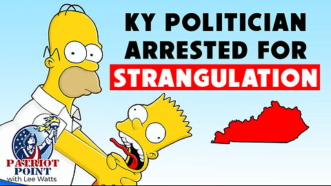 KY Politician Arrested for Strangulation (of a MINOR)