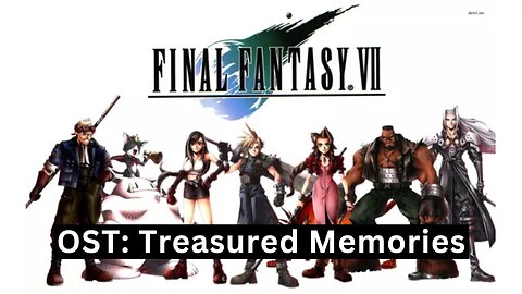 "Treasured Memories" (FFVII OST 30)