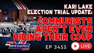 KARI LAKE TRIAL UPDATE: THE COMMIES AREN’T EVEN HIDING THEIR COUP | EP3455-8AM
