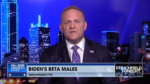 Stinchfield: Biden's Beta Males Are Putting the World in Danger