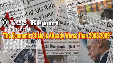X22 Report - The Economic Crisis Is Already Worse Than 2008-2009, Restructuring Coming