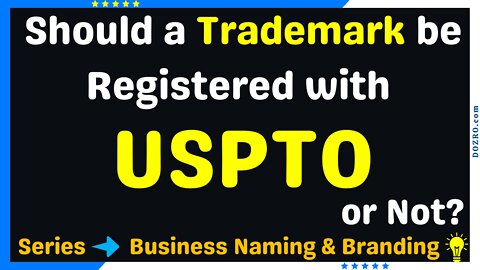 Should a Trademark be Registered with USPTO or Not?