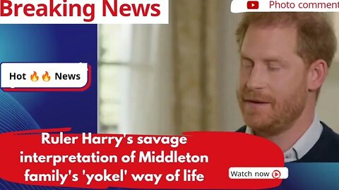 Ruler Harry's savage interpretation of Middleton family's 'yokel' way of life