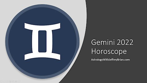 Gemini Yearly Horoscope for 2022