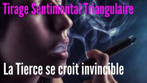Tirage Triangulaire Sentimental La Tierce se croit invincible