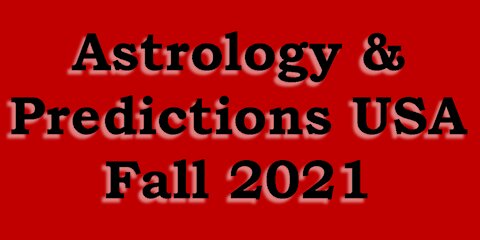 Astrology & Predictions - USA - Fall 2021