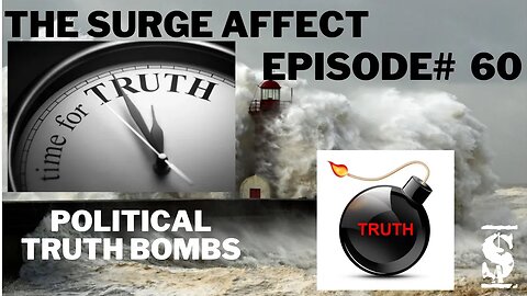 Political Truth Bombs Episode # 60