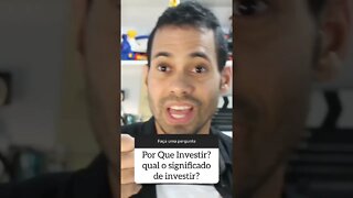 Por Que Investir?