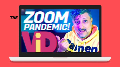 The Zoom Pandemic