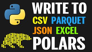 Python Polars Tutorial (Part 11): Writing Data to Different Sources - Excel, JSON, Parquet, CSV