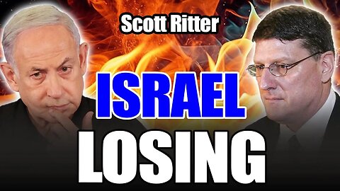Scott Ritter: Israel is LOSING its War as Gaza