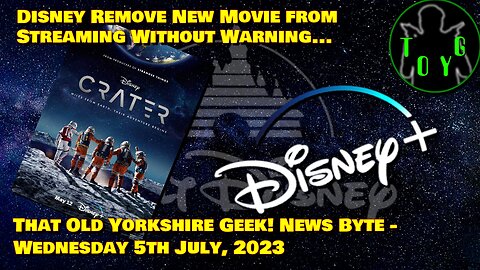 Disney Unexpectedly Removes New Movie From Streaming Service... - TOYG! News Byte - 5th July, 2023