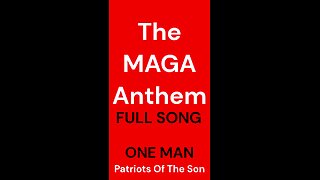 The MAGA Anthem - ONE MAN - A song about Donal Trump by Patriots Of The Son