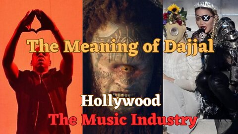 Unveiling the Deception: Dajjal, Hollywood, and the Sinister Music Industry