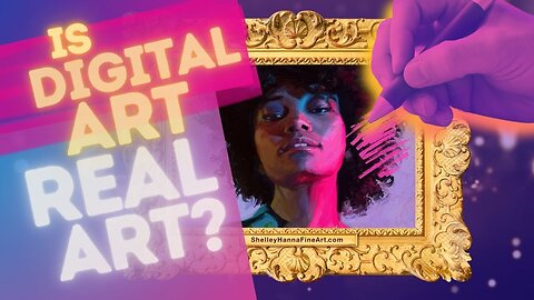 Is Digital Art Real Art? Thoughts are from an oil painter.