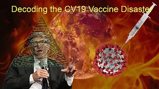 Decoding the CV19 Vaccine Disaster