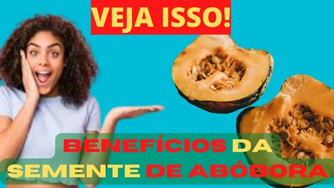 SEMENTE DE ABÓBORA - Como consumir a semente de abóbora e quais os benefícios.