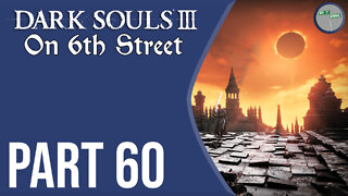 Dark Souls III on 6th Street Part 60