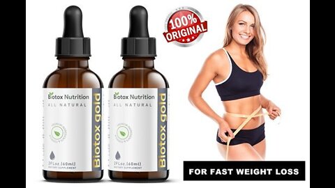 Biotox Goldis and 2.0 a Liquid Weight Loss Formula with potent Fat Burning Supplement Ingredients