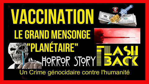 VACCINATION ARNm ...Flashback sur un génocide "en cours" (Hd 720)