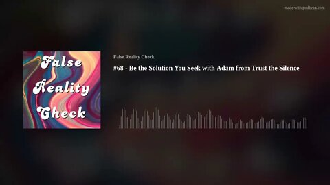 #68 - Be the Solution You Seek with Adam from Trust the Silence