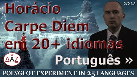 Polyglot Experiment: Carpe Diem in PORTUGUESE & 24 More Languages with Comments (25 videos)