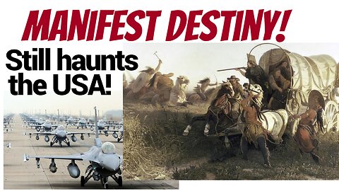 Manifest destiny... The god given right for the US to rule the world?