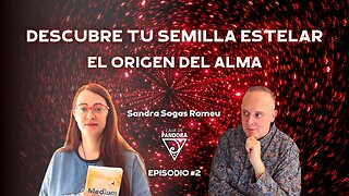 Descubre tu Semilla Estelar: El Origen del Alma con Sandra Sogas