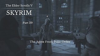 The Elder Scrolls V Skyrim Part 29 - The Agent From Psijic Order