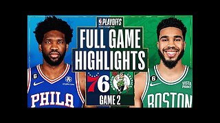 Philadelphia 76ers vs. Boston Celtics Full Game 2 Highlights _ May 3 _ 2022-2023 NBA Playoffs