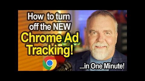 How to turn off the new Google Chrome ad tracking system via settings