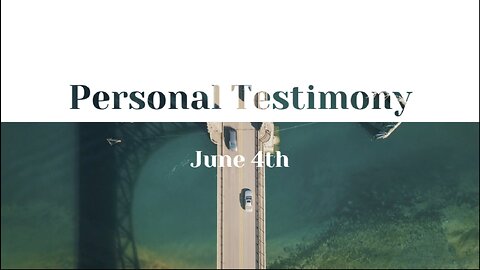 June 4th - Personal Testimony: Benaiah Said