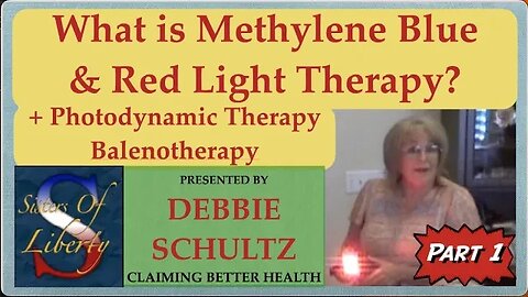 Part 1 Debra Schultz "What is Methylene Blue & Red Light Therapy?"